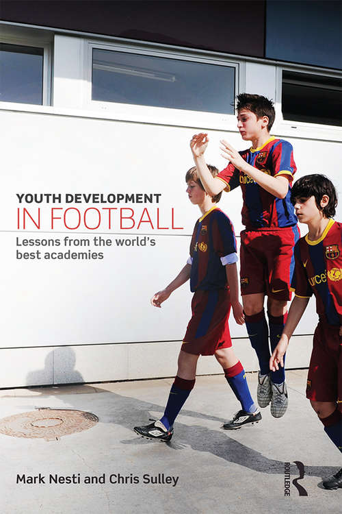 Youth Development in Football: Lessons from the world’s best academies