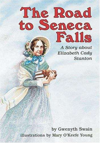Book cover of The Road to Seneca Falls: A Story about Elizabeth Cady Stanton