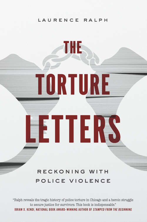 Book cover of The Torture Letters: Reckoning with Police Violence