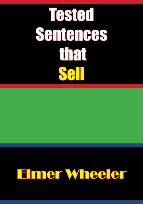 Book cover of Tested Sentences that Sell: Why The Sizzle Sells The Steak