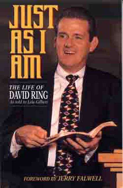 Just As I Am, The Life of David Ring