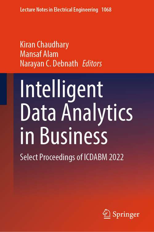Book cover of Intelligent Data Analytics in Business: Select Proceedings of ICDABM 2022 (1st ed. 2023) (Lecture Notes in Electrical Engineering #1068)
