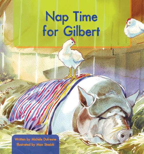 Book cover of Nap Time for Gilbert: Gilbert the Pig Set 2 (National Edition)