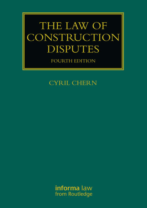 Book cover of The Law of Construction Disputes (Construction Practice Series)