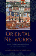 Oriental Networks: Culture, Commerce, and Communication in the Long Eighteenth Century (Aperçus: Histories Texts Cultures)