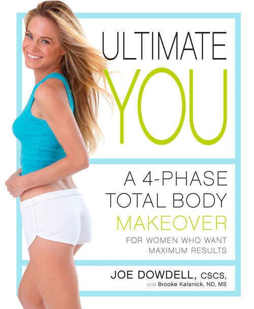 Book cover of Ultimate You: A 4-Phase Total Body Makeover for Women Who Want Maximum Results