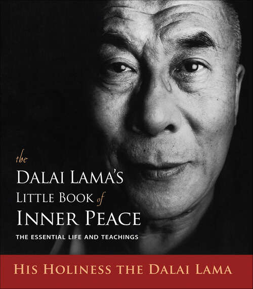 Book cover of The Dalai Lama's Little Book of Inner Peace: The Essential Life and Teachings