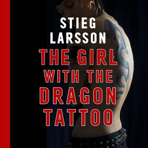 Book cover of The Girl with the Dragon Tattoo: The genre-defining thriller that introduced the world to Lisbeth Salander (Millennium Series)