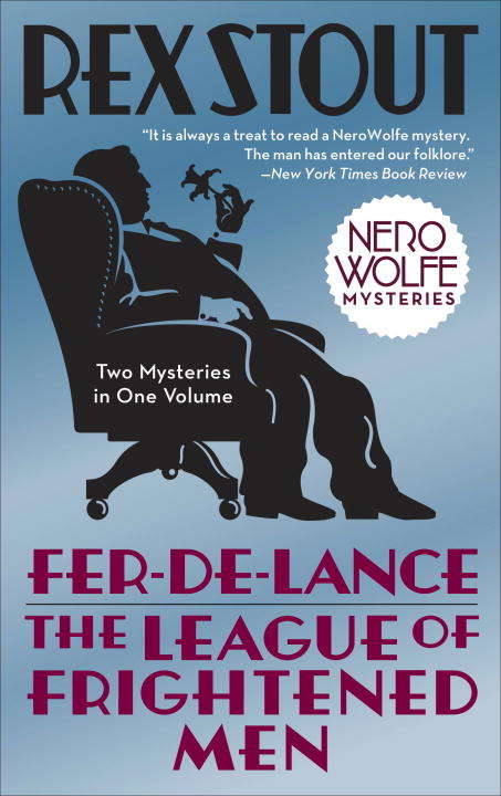Fer-de-Lance/The League of Frightened Men: The League Of Frightened Men (Nero Wolfe)
