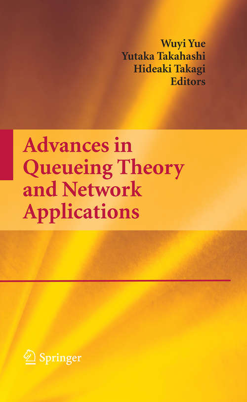 Advances in Queueing Theory and Network Applications (Lecture Notes In Mathematics #Vol. 755)