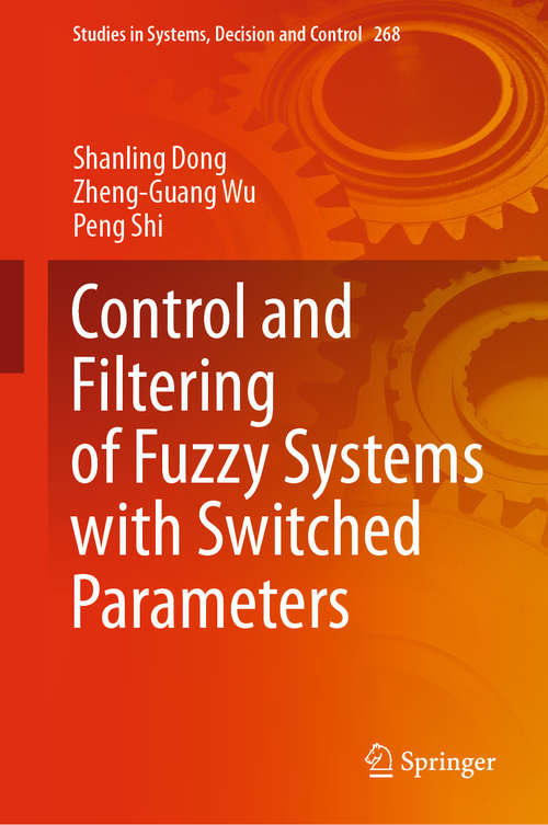 Control and Filtering of Fuzzy Systems with Switched Parameters (Studies in Systems, Decision and Control #268)