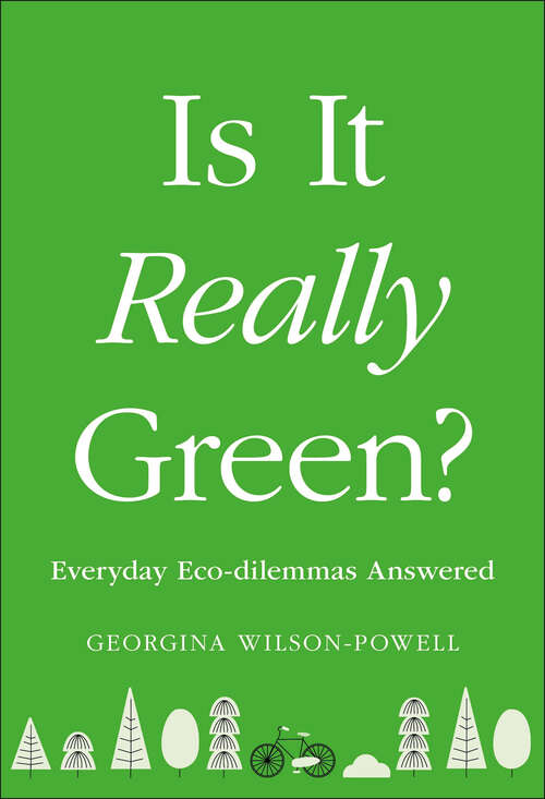 Book cover of Is It Really Green?: Everyday Eco Dilemmas Answered
