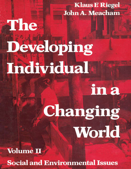 Book cover of The Developing Individual in a Changing World: Volume 2, Social and Environmental Isssues (New Babylon Ser.: 24/1)