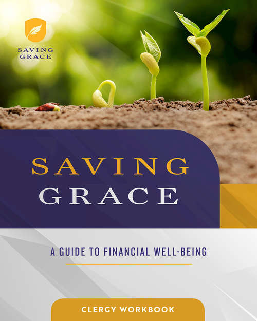 Book cover of Saving Grace Clergy Workbook: A Guide to Financial Well-Being (Saving Grace)