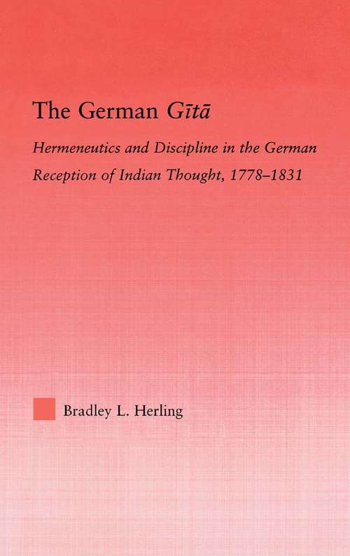 Book cover of The German Gita: Hermeneutics and Discipline in the Early German Reception of Indian Thought
