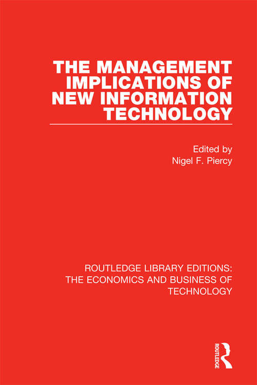 The Management Implications of New Information Technology: The Technology Challenge (Routledge Library Editions: The Economics and Business of Technology #41)