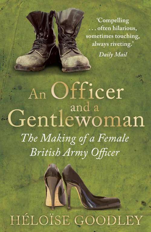 An Officer and a Gentlewoman: The Making of a Female British Army Officer