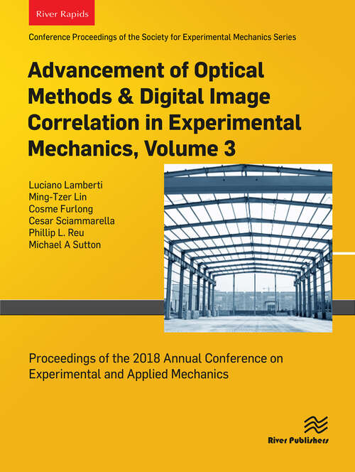 Book cover of Advancement of Optical Methods & Digital Image Correlation in Experimental Mechanics, Volume 3: Proceedings of the 2018 Annual Conference on Experimental and Applied Mechanics (1)