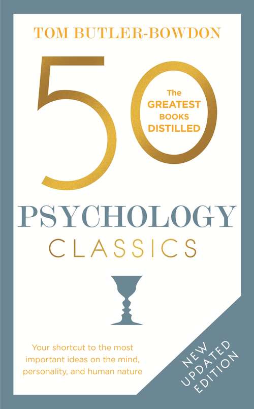 50 Psychology Classics: Insight and Inspiration from 50 Key Books