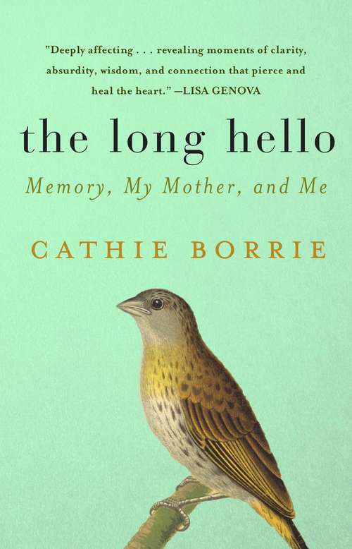 Book cover of The Long Hello: Memory, My Mother, and Me (Proprietary) (The\long Hello Ser.)