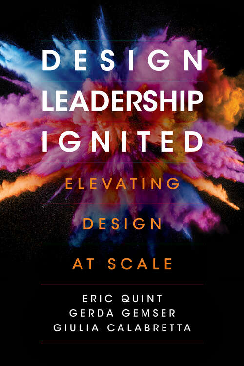 Book cover of Design Leadership Ignited: Elevating Design at Scale