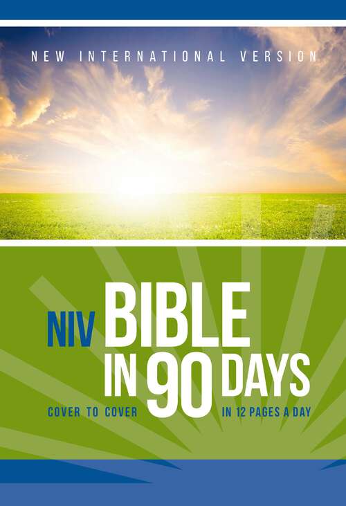 Book cover of The NIV Bible in 90 Days: Cover to Cover in 12 Pages a Day