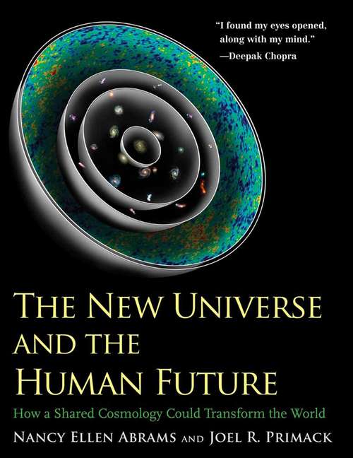 Book cover of The New Universe and the Human Future: How a Shared Cosmology Could Transform the World (The Terry Lectures Series) (The Terry Lectures Series)