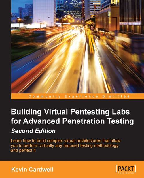 Book cover of Building Virtual Pentesting Labs for Advanced Penetration Testing - Second Edition