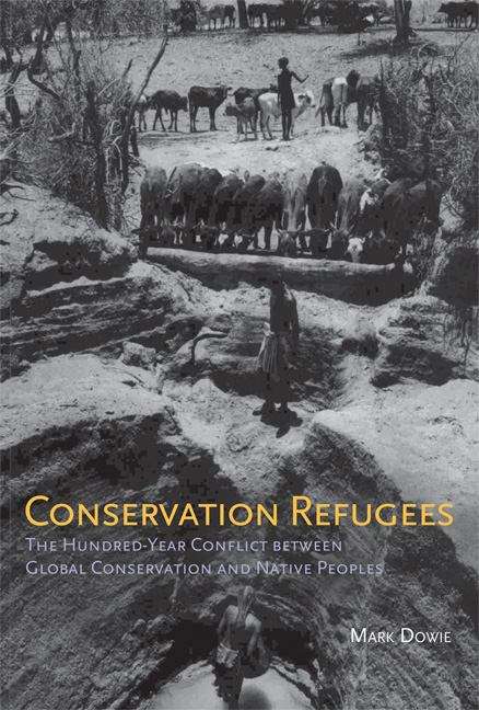 Conservation Refugees: The Hundred-year Conflict Between Global Conservation And Native Peoples