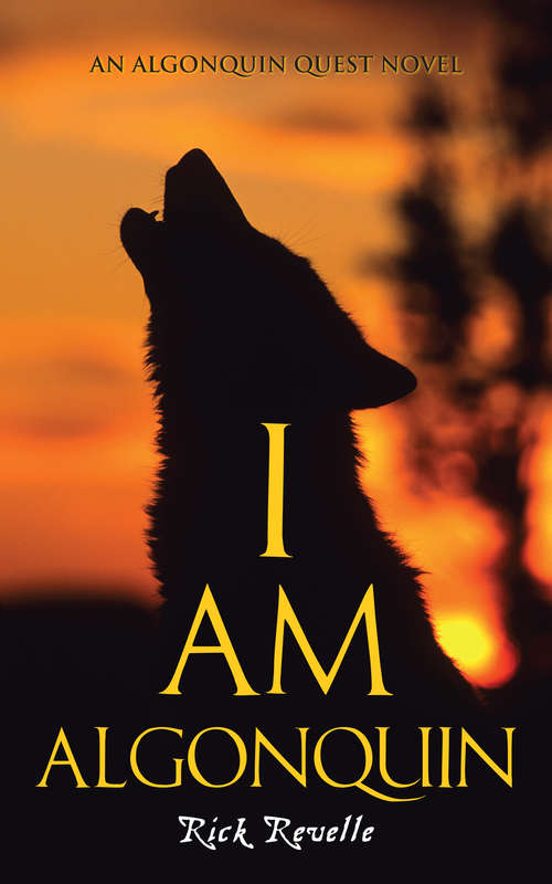 Book cover of I Am Algonquin: An Algonquin Quest Novel