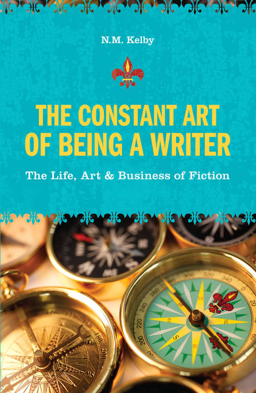 Book cover of The Constant Art of Being a Writer