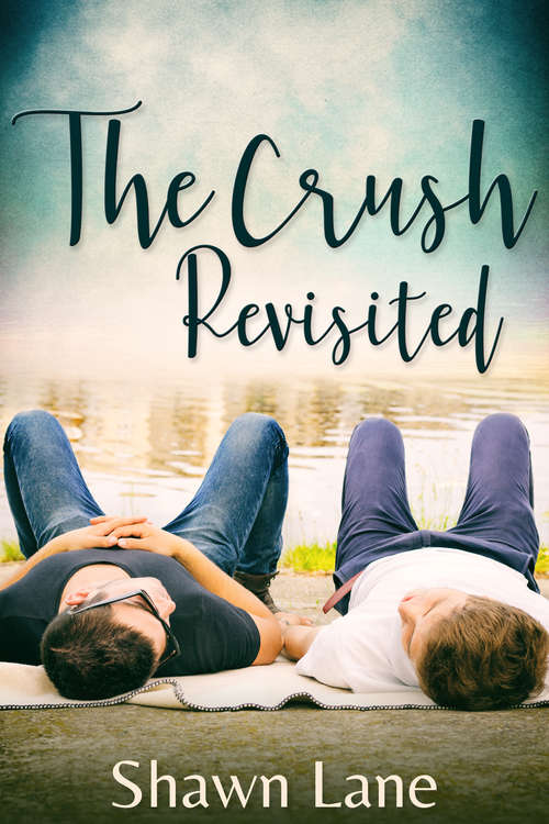 Book cover of The Crush Revisited (Lincoln Hill Ser.)