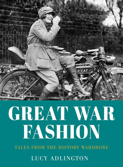 Book cover of Great War Fashion: Tales from the History Wardrobe