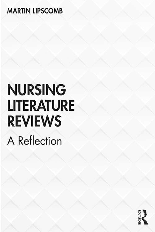 Book cover of Nursing Literature Reviews: A Reflection