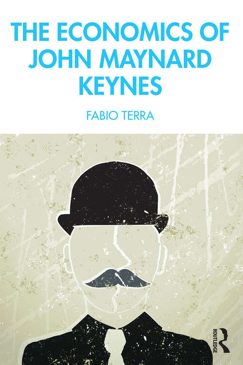 Book cover of The Economics of John Maynard Keynes