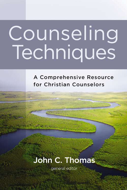 Book cover of Counseling Techniques: A Comprehensive Resource for Christian Counselors