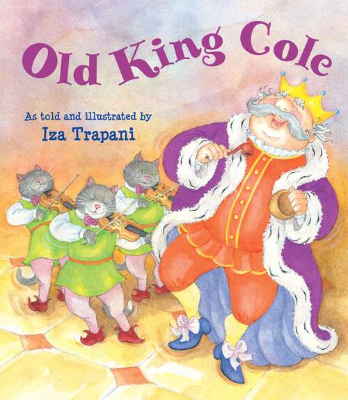 Book cover of Old King Cole (Iza Trapani's Extended Nursery Rhymes)