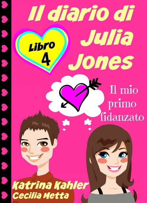 Book cover of Il diario di Julia Jones - Libro 4 - Il mio primo fidanzato (Il diario di Julia Jones #4)