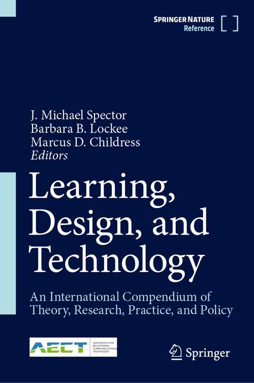 Book cover of Learning, Design, and Technology: An International Compendium of Theory, Research, Practice, and Policy (1st ed. 2023)