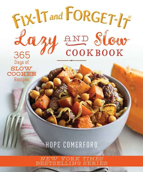 Book cover of Fix-It and Forget-It Lazy and Slow Cookbook: 365 Days of Slow Cooker Recipes (Fix-It and Forget-It)