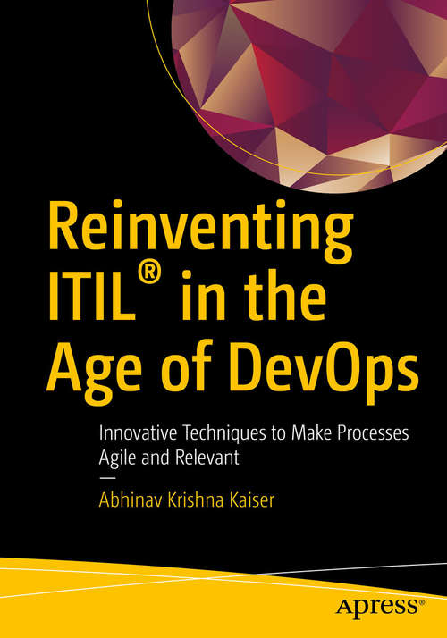 Book cover of Reinventing ITIL® in the Age of DevOps: Innovative Techniques To Make Processes Agile And Relevant