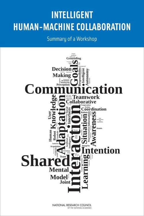 Book cover of Intelligent Human-Machine Collaboration: Summary of a Workshop