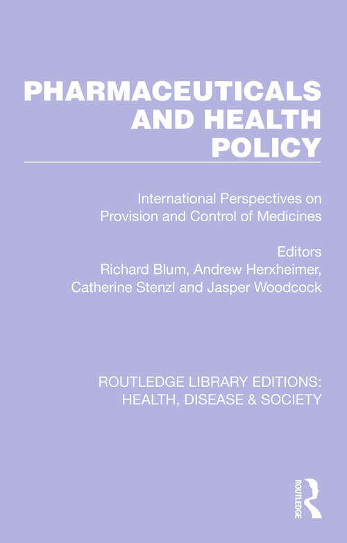 Book cover of Pharmaceuticals and Health Policy: International Perspectives on Provision and Control of Medicines (Routledge Library Editions: Health, Disease and Society #5)