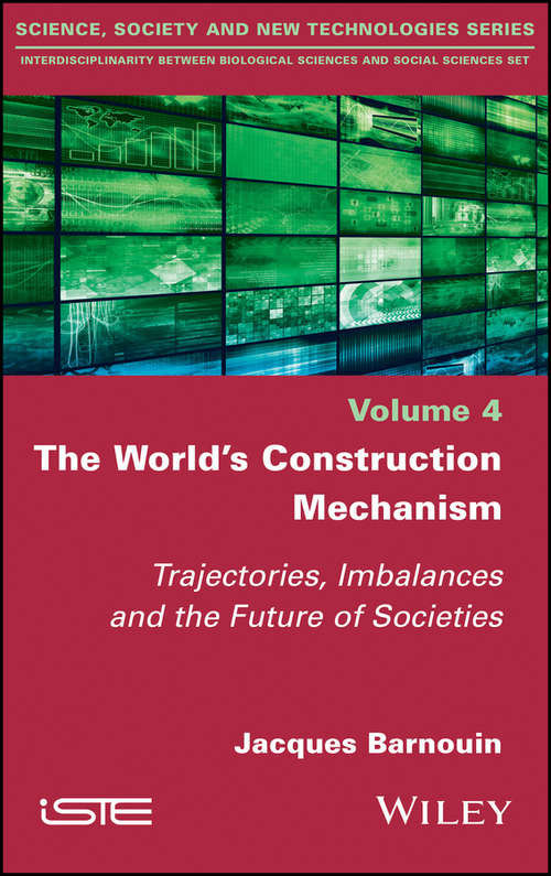 Book cover of The World's Construction Mechanism: Trajectories, Imbalances, and the Future of Societies