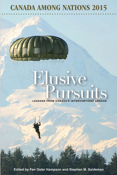 Elusive Pursuits: Lessons From Canada’s Interventions Abroad