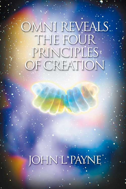 Book cover of Omni Reveals the Four Principles of Creation