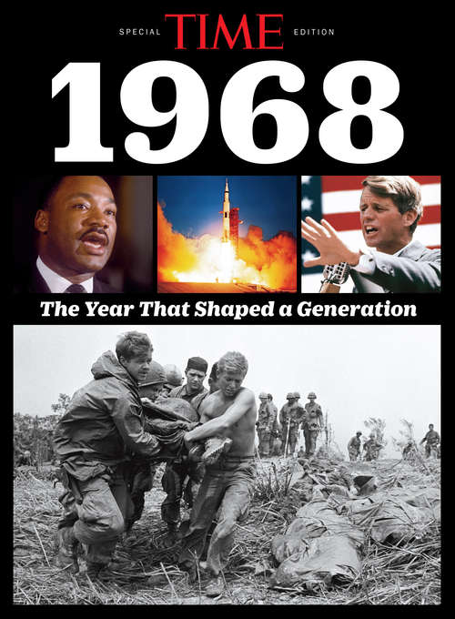 Book cover of TIME 1968: The Year That Shaped A Generation