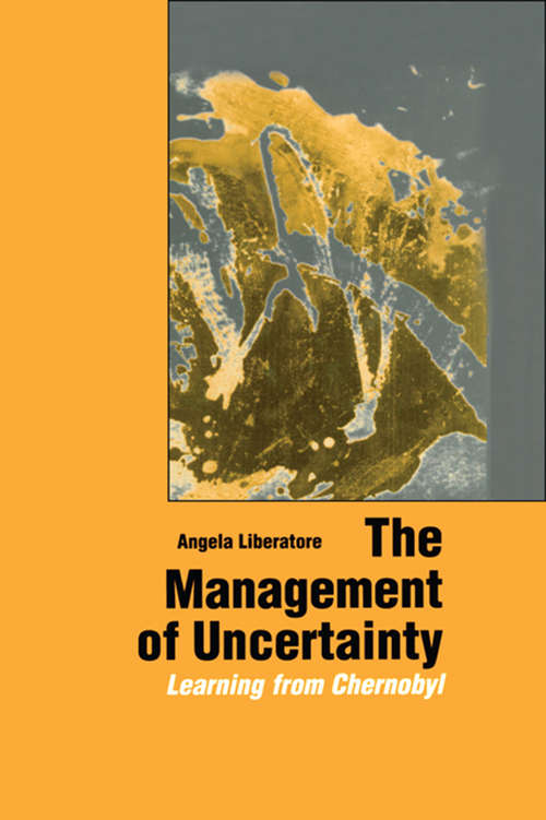 Book cover of The Management of Uncertainty: Learning from Chernobyl
