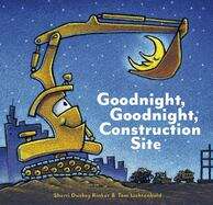 Book cover of Goodnight, Goodnight, Construction Site