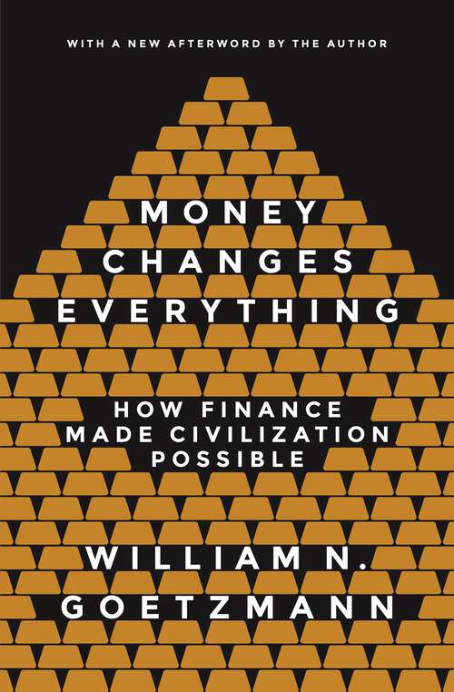 Book cover of Money Changes Everything: How Finance Made Civilization Possible